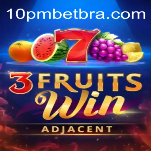 Explore o Empolgante Mundo do Jogo 3FruitsWin no 10PMBET.COM