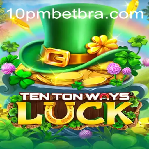 Descubra o Fascinante Mundo de TenTonWaysLuck e as Oportunidades da 10PMBET.COM